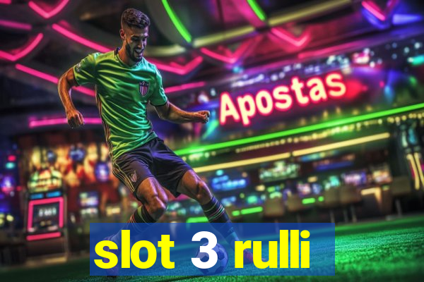 slot 3 rulli