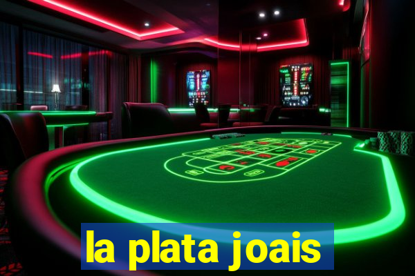 la plata joais