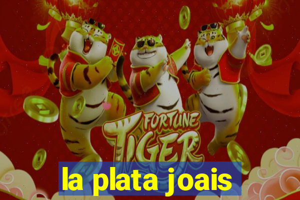 la plata joais