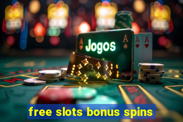 free slots bonus spins