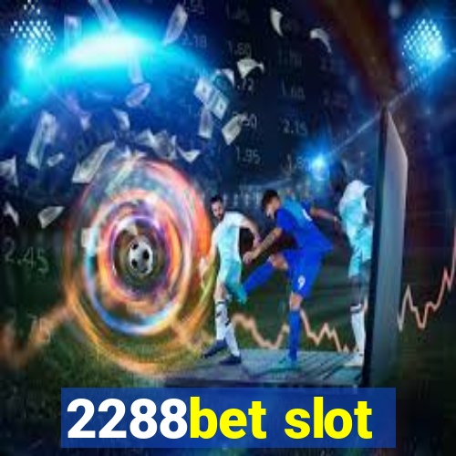 2288bet slot