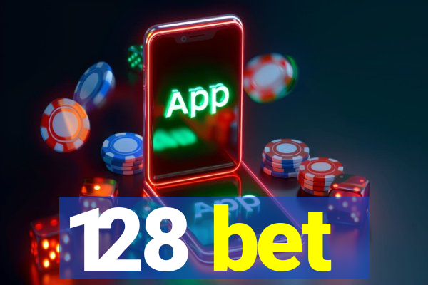 128 bet