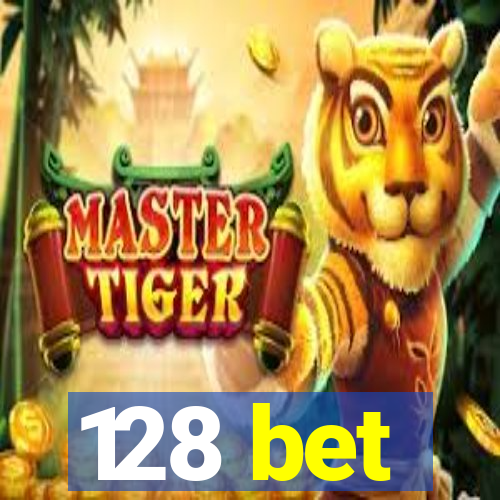 128 bet