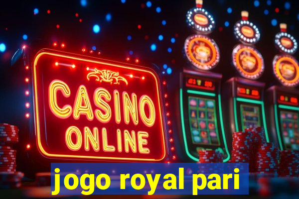 jogo royal pari