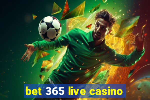 bet 365 live casino