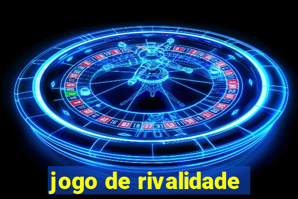 jogo de rivalidade