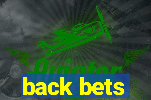 back bets