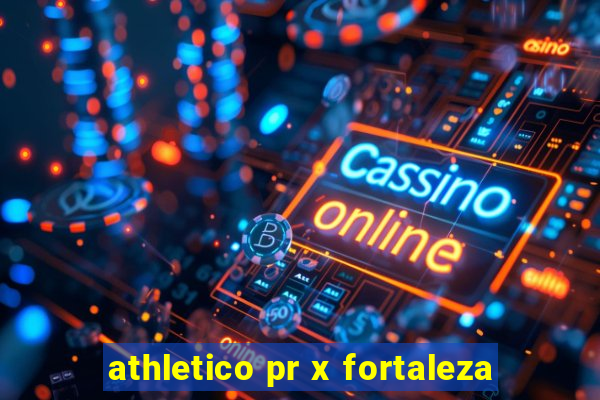 athletico pr x fortaleza