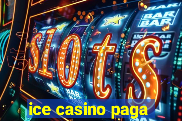 ice casino paga