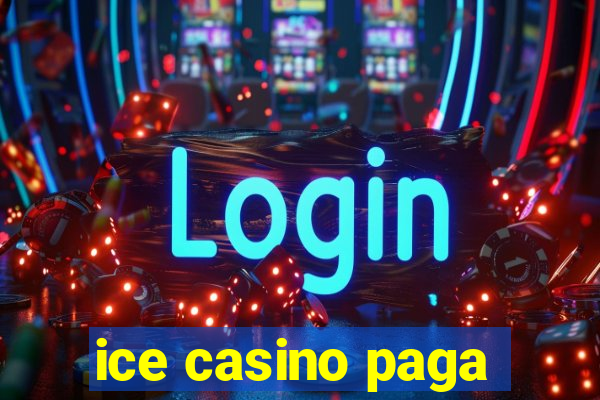 ice casino paga