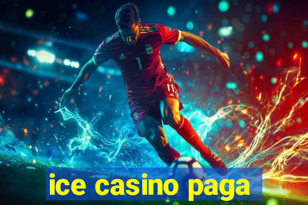 ice casino paga