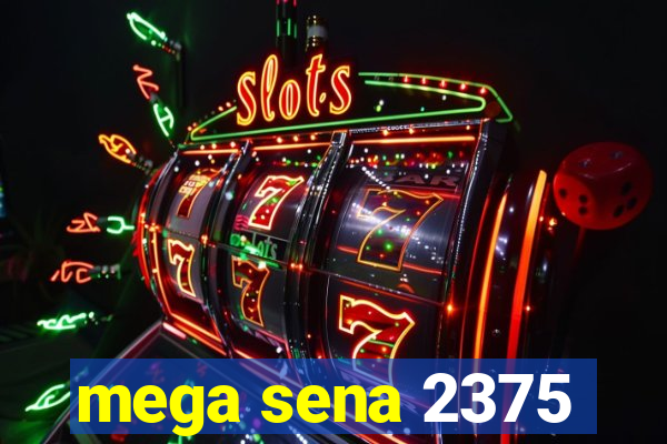 mega sena 2375