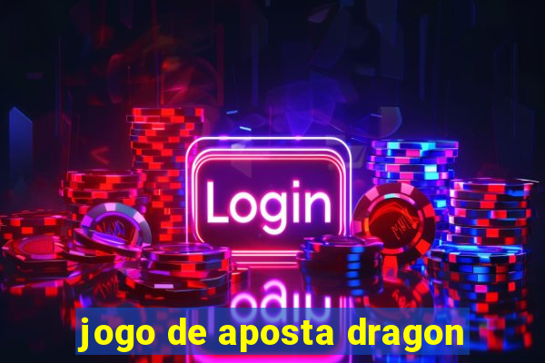 jogo de aposta dragon