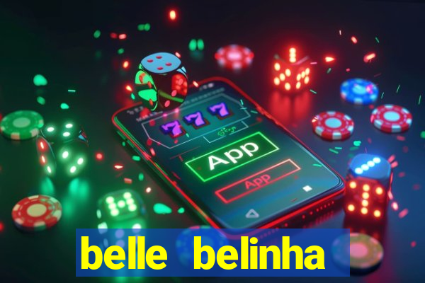 belle belinha videos vazados