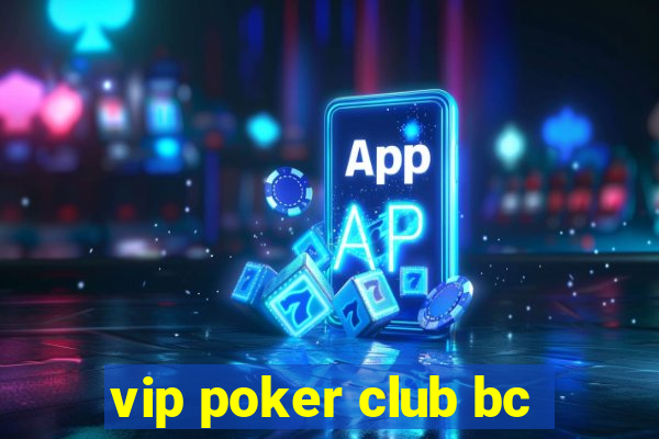 vip poker club bc