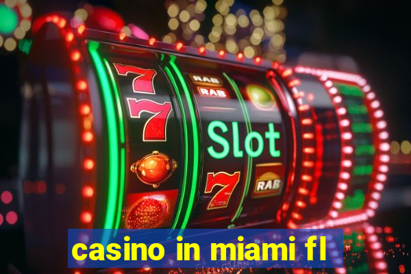 casino in miami fl