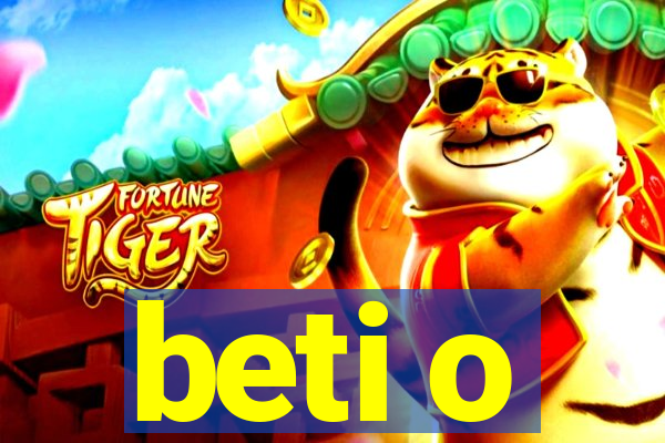 beti o