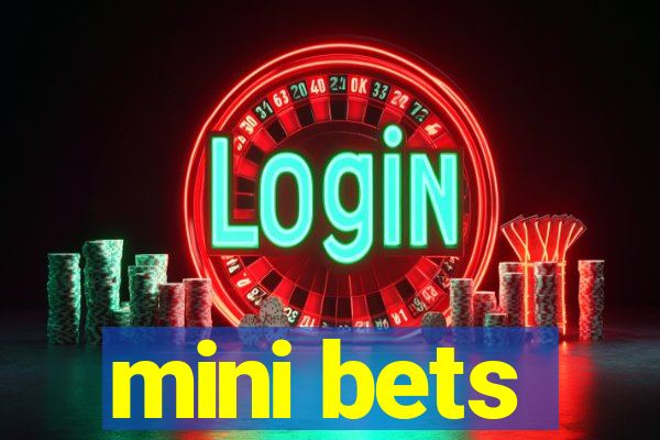 mini bets