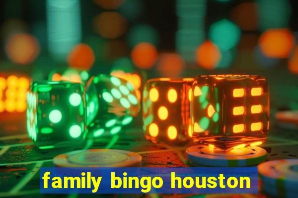 family bingo houston