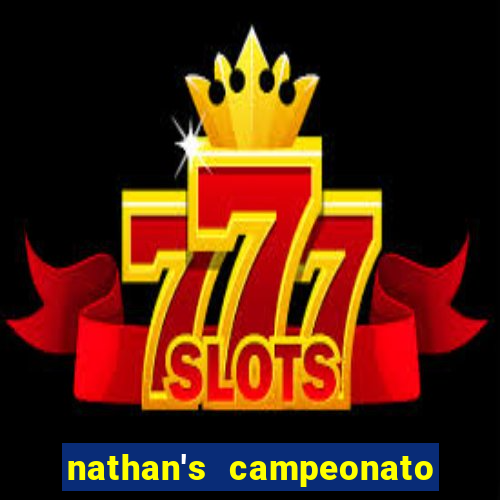 nathan's campeonato 2024 onde assistir