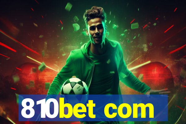 810bet com