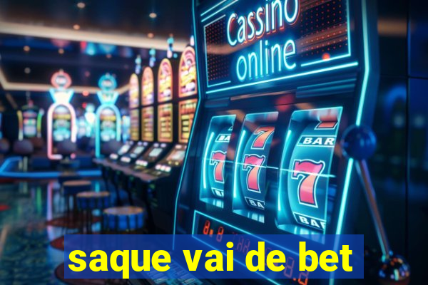 saque vai de bet