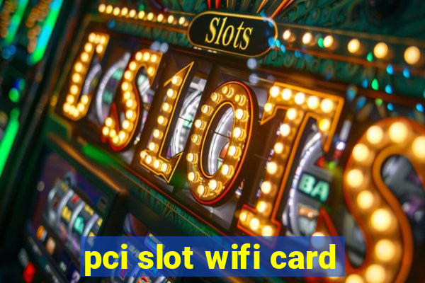 pci slot wifi card