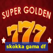 skokka gama df