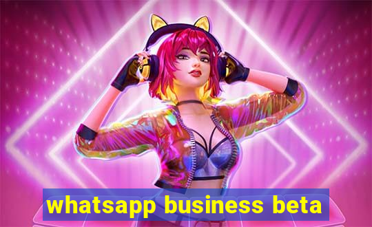 whatsapp business beta