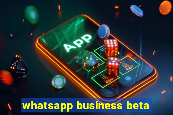 whatsapp business beta