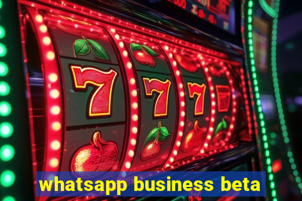 whatsapp business beta