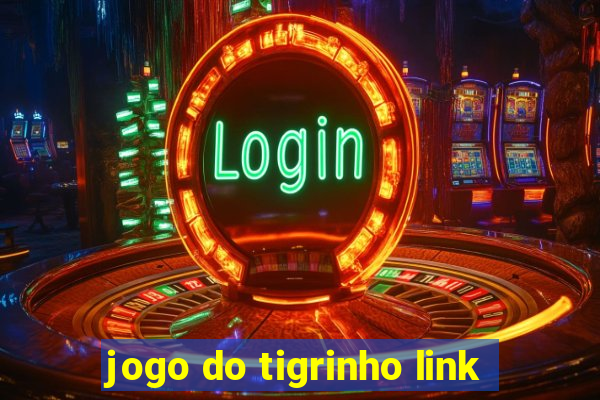 jogo do tigrinho link