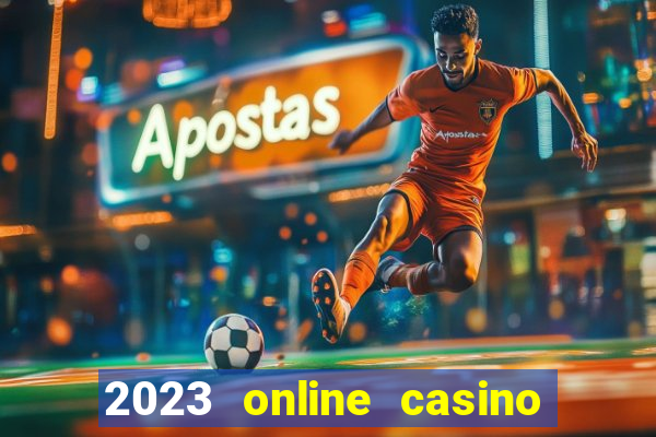 2023 online casino real money