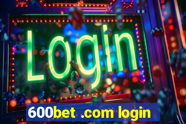 600bet .com login