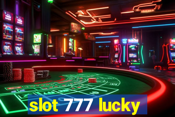 slot 777 lucky