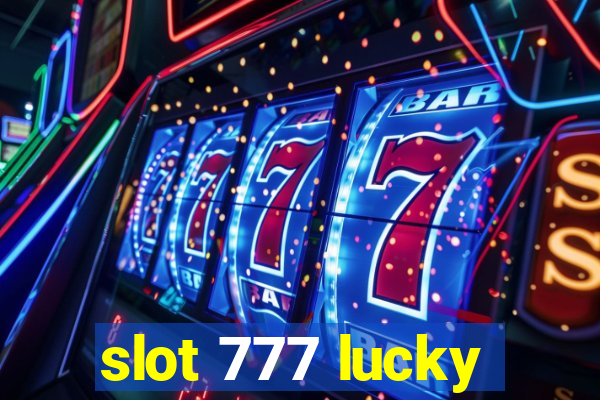 slot 777 lucky