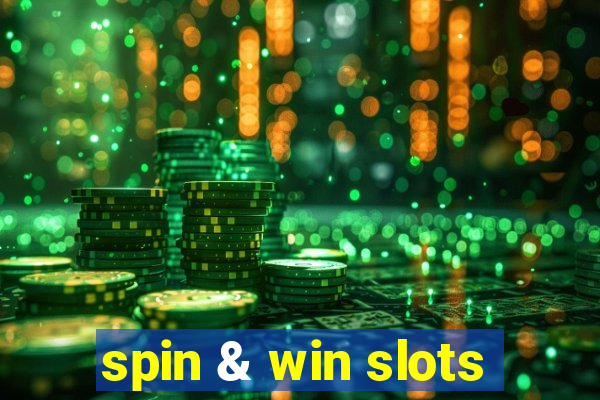 spin & win slots