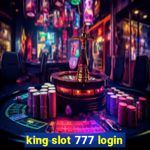 king slot 777 login