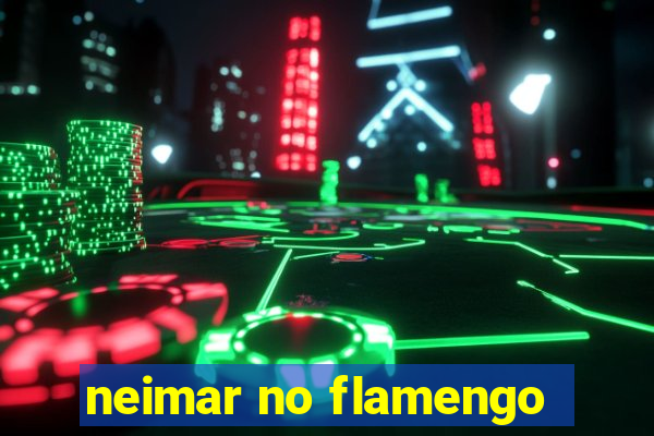 neimar no flamengo