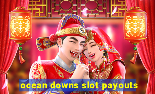 ocean downs slot payouts