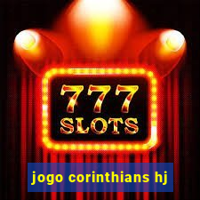 jogo corinthians hj