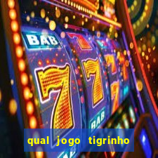 qual jogo tigrinho paga mais