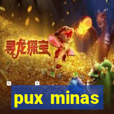 pux minas