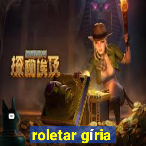 roletar gíria