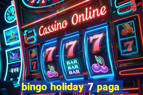 bingo holiday 7 paga