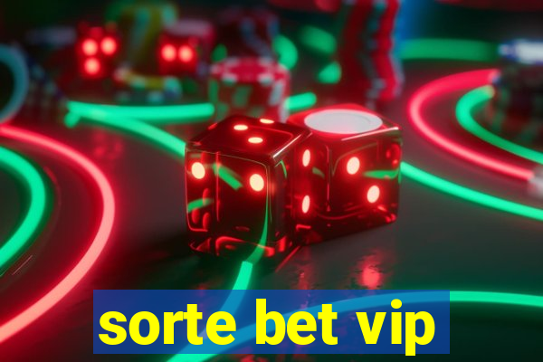 sorte bet vip