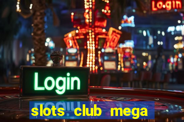 slots club mega win 777