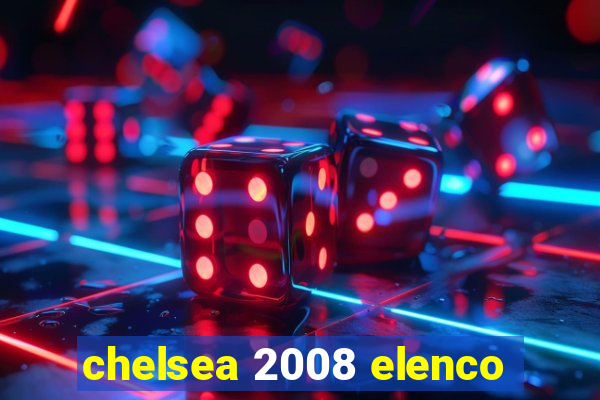 chelsea 2008 elenco