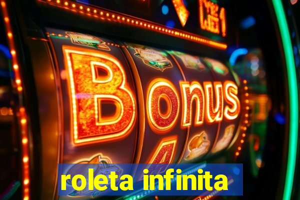 roleta infinita