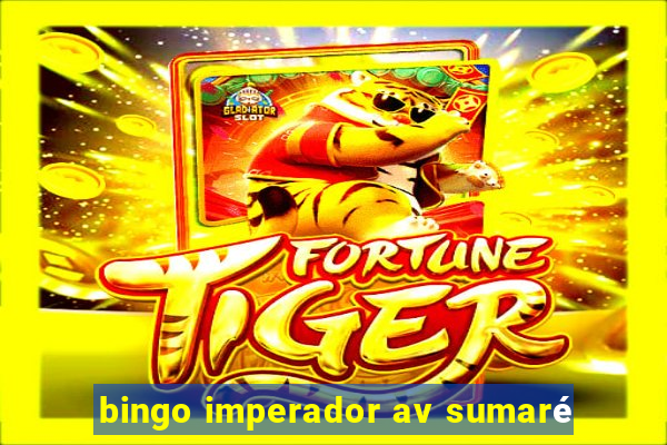 bingo imperador av sumaré